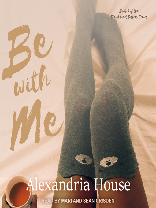 Title details for Be with Me by Alexandria House - Available